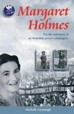 Margaret Holmes The Life And Times Of An Australian Peace Campaigner