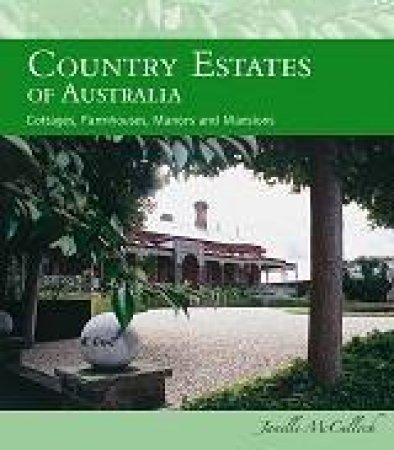 Country Estates Of Australia by Janelle McCulloch