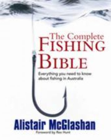 Complete Fishing Bible by Alistair McGlashan