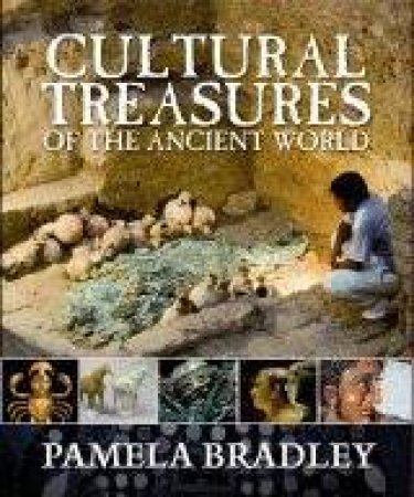 Cultural Treasures Of The Ancient World by Pamela Bradley