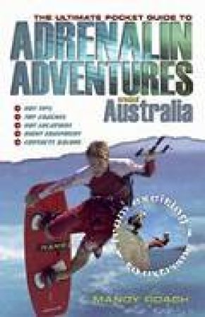 Adrenaline Adventure Around Australia by Amanda Roach