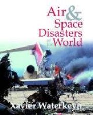 Air  Space Disasters Of The World