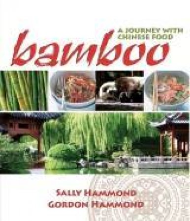 Bamboo:  A Journey With Chinese Food by Sally Hammond