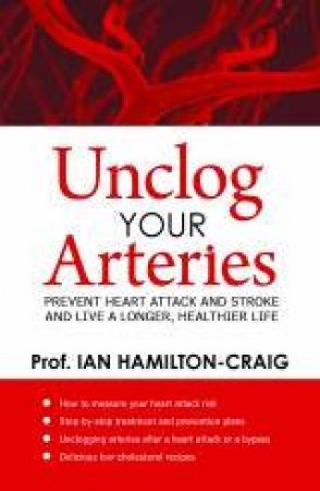 Unclog Your Arteries by Ian Hamilton-Craig