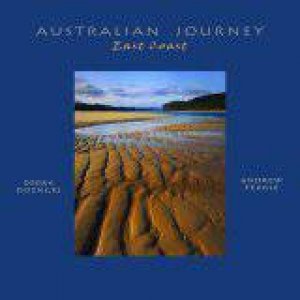 Australian Journey - East Coast by Debra Doenges & Andrew Teakle 