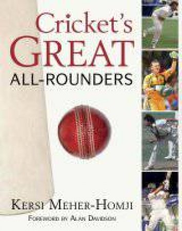 Crickets Great All-Rounders by Kersi Meher-Homji