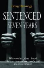 Sentenced Seven Years An ordinary family mana whitecollar crime
