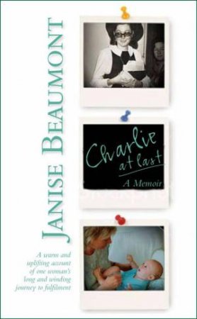 Charlie At Last: A Memoir by Janise Beaumont