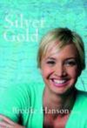 When Silver Is Gold: The Brooke Hanson Story by Brooke & Cadigan Neil Hanson