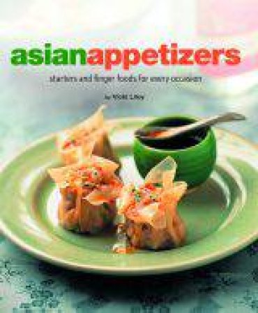 Asian Appetisers by Vicki Liley