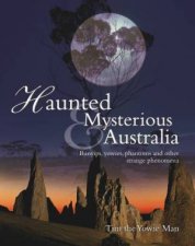 Haunted and Mysterious Australia Bunyips yowies phantoms and other strange phenomena