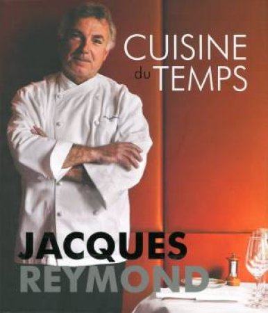 Cuisine Du Temps by Jacques Reymond