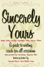 Sincerely Yours A Guide to Writing Cards for all Occasions