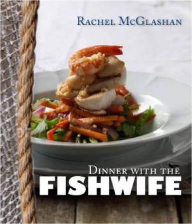 Dinner With The Fishwife by Rachel Mcglashan