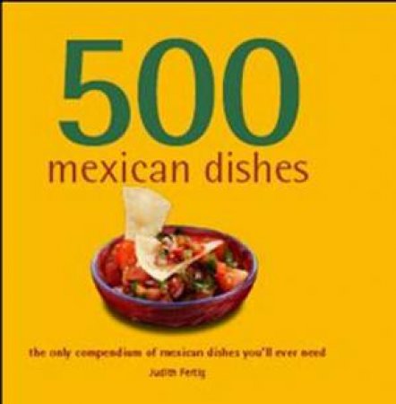 500 Mexican Dishes by Judith Fertig