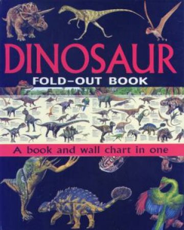 Dinosaur Fold-Out Book - Book & Wall Chart by Various