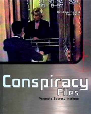 Conspiracy Files by David Southwell & Sean Twist
