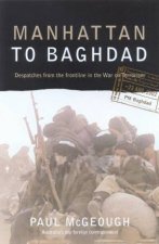 Manhattan To Baghdad Despatches From The Frontline Of The War On Terror