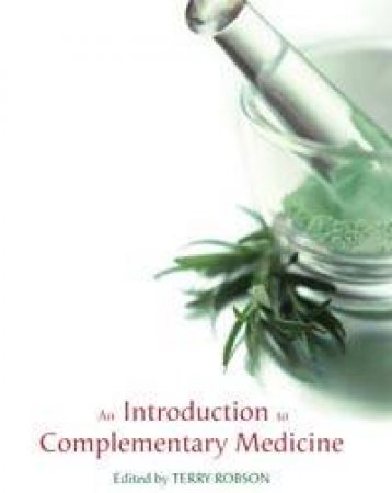 An Introduction To Complementary Medicine by Terry Robson