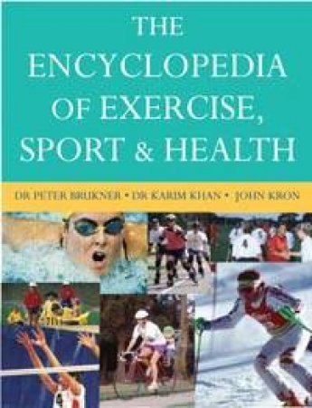 The Encyclopedia Of Exercise, Sport & Health by Dr Peter Brukner & Dr Karim Khan & John Kron