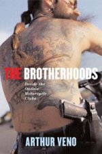 Brotherhoods Inside The Outlaw Motorcycle Clubs