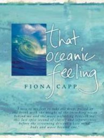 That Oceanic Feeling: My Love Affair With Surfing by Fiona Capp