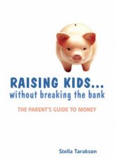 Raising Kids    Without Breaking The Bank The Parents Guide To Money