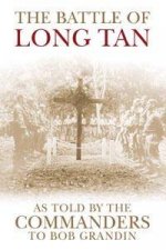The Battle Of Long Tan As Told By The Commanders