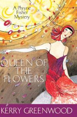 Queen Of The Flowers by Kerry Greenwood