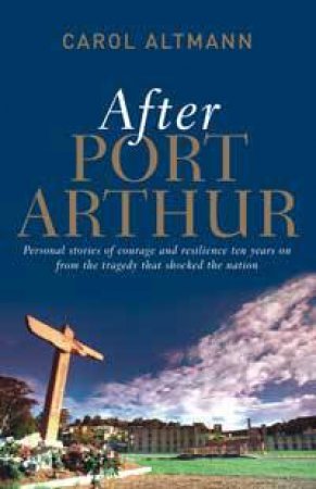 After Port Arthur by Carol Altmann