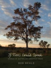 If Trees Could Speak Stories Of Australias Greatest Trees