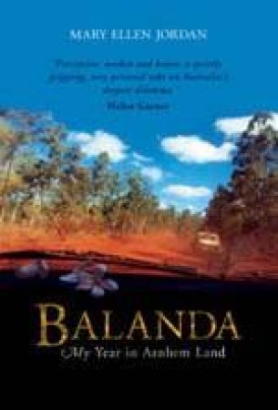 Balanda: My Year In Arnhem Land by Mary Jordan