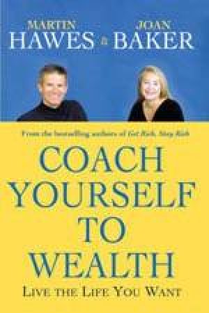 Coach Yourself To Wealth by Martin Hawes & Joan Baker