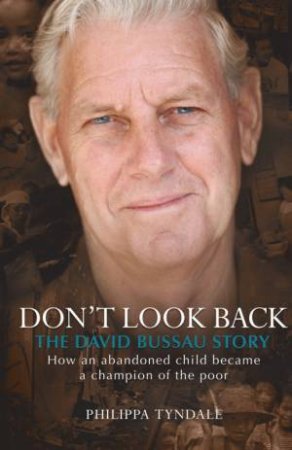 Don't Look Back: The David Bussau Story by Philippa Tyndale