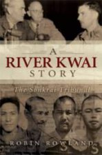 A River Kwai Story The Sonkrai Tribunal