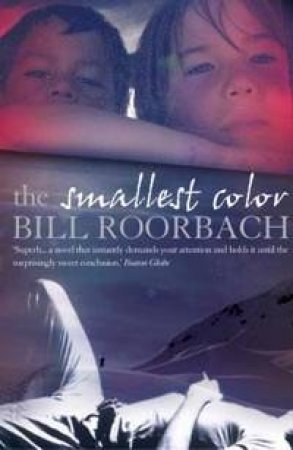 The Smallest Color by Bill Roorbach