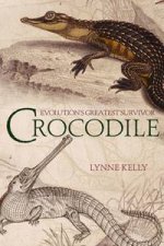 Crocodile Evolutions Greatest Survivor
