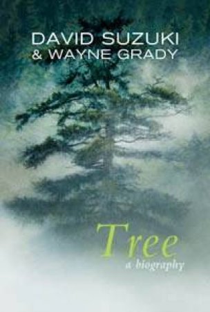 Tree: A Biography by David Suzuki