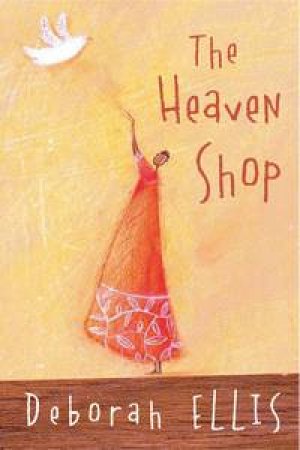 The Heaven Shop by Deborah Ellis