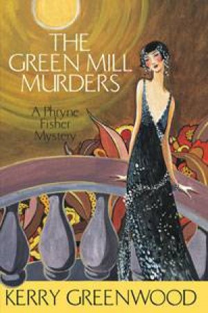 Green Mill Murder by Kerry Greenwood