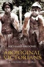 Aboriginal Victorians A History Since 1800