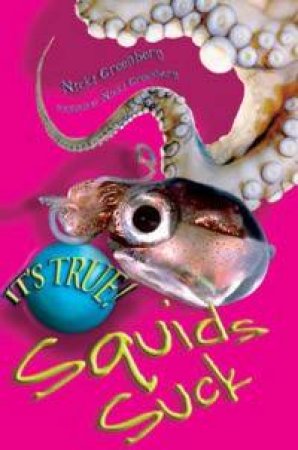 It's True! Squids Suck by Nicki Greenberg