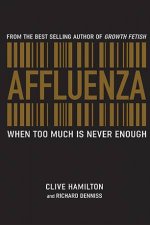 Affluenza When Too Much Is Never Enough