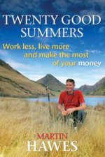 Twenty Good Summers Work Less Live More and Make the Most of Your Money