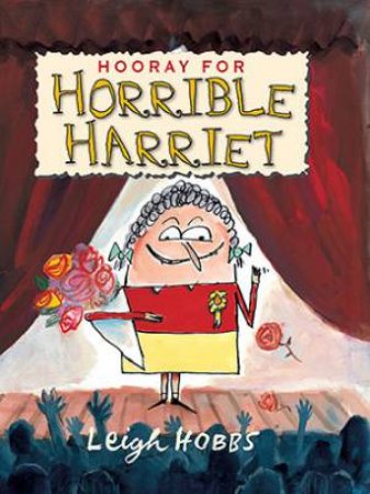 Hooray For Horrible Harriet by Leigh Hobbs