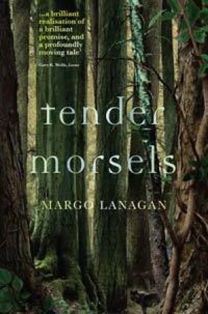 Tender Morsels by Margo Lanagan