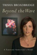 Beyond The Wave A Tsunami Survivors Story