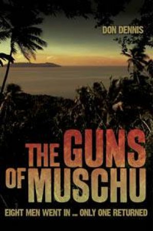 The Guns Of Muschu by Don Dennis