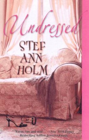 Undressed by Stef Ann Holm