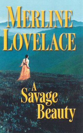 A Savage Beauty by Merline Lovelace